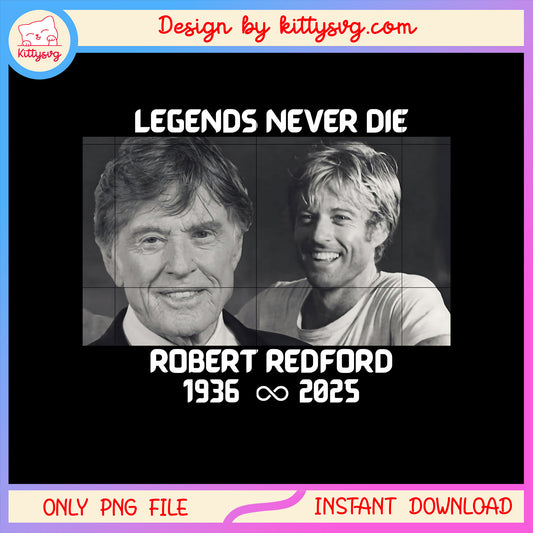 Black white legends never die robert redford png, memory robert png