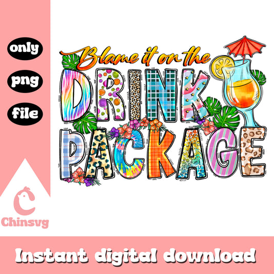 Blame it on the drink package png, summer vibes quotes​ png