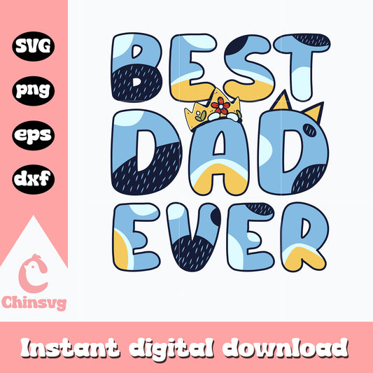 Bluey cartoon best dad ever svg, bluey dad svg, cartoon svg