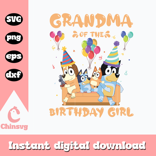 Bluey grandma of the birthday girl svg, bluey svg, bluey family svg