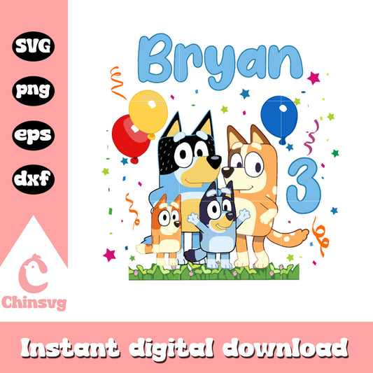 Bluey and family birthday bryan svg, bluey birthday svg
