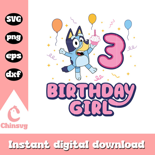 Bluey birthday girl 3 design svg, bluey birthday party svg