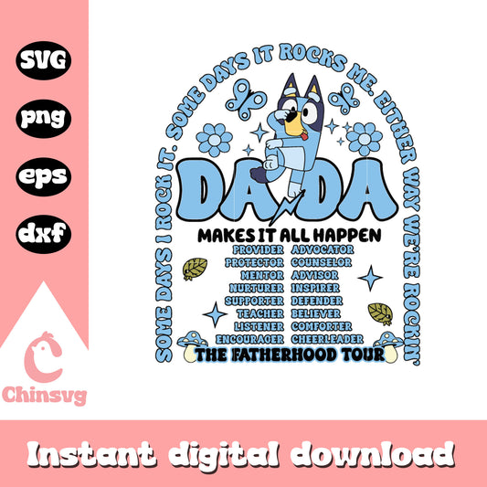Bluey dada makes it all happen svg, fatherhood quotes svg