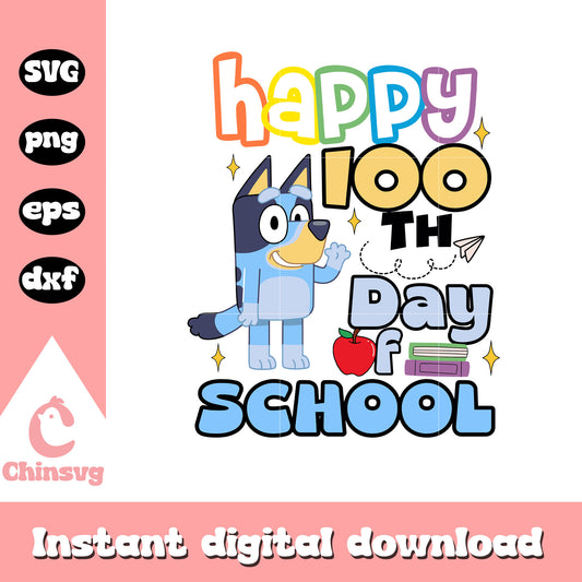 Bluey happy 100th day of school design svg, bluey school​ svg