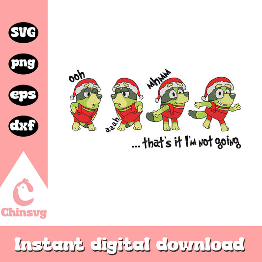 Bluey that's it i'm not going christmas svg, funny christmas quotes svg