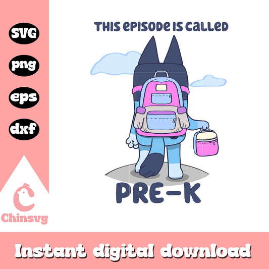Bluey this episode is called pre-k svg, pre k svg, bluey svg