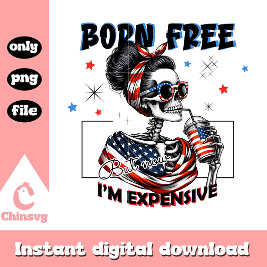 Born free but now i'm expensive skeleton girl png, skeleton girl png