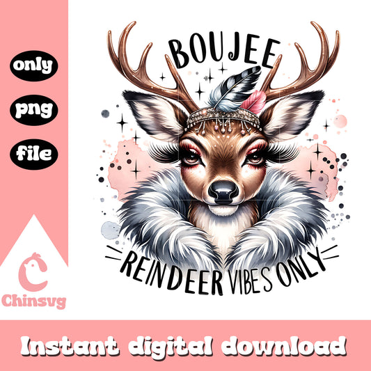 Boujee reindeer vibes only design png, reindeer png transparent​