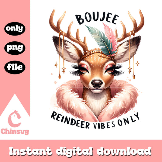 Boujee reindeer vibes only quotes png, reindeer clipart png​