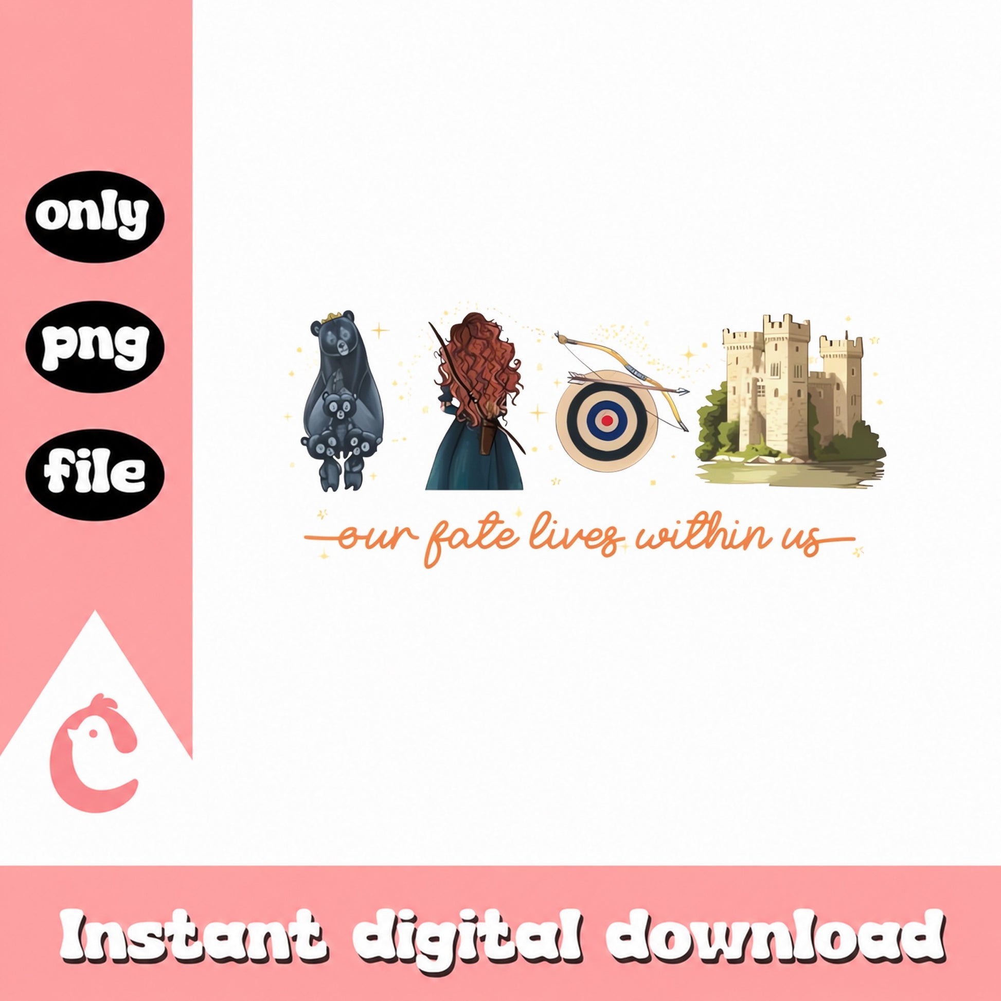Brave Princess Movie Bundle PNG, Our Fate Lives Within Us, PNG File