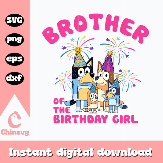 Brother of the birthday girl svg, birthday girl svg, bluey svg