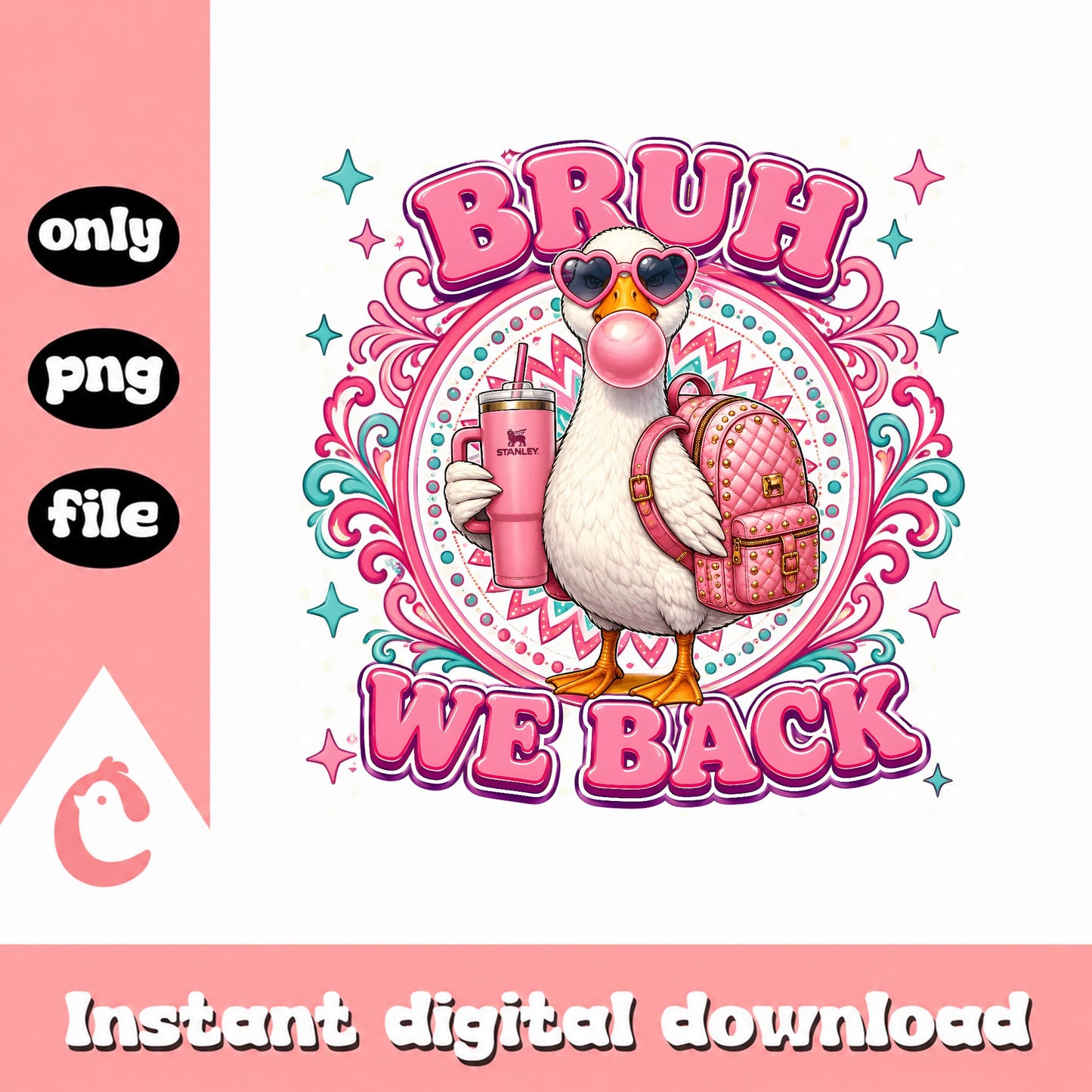 Bruh We Back Chicken PNG, Funny Pink Stanley Tumbler, Sublimation PNG