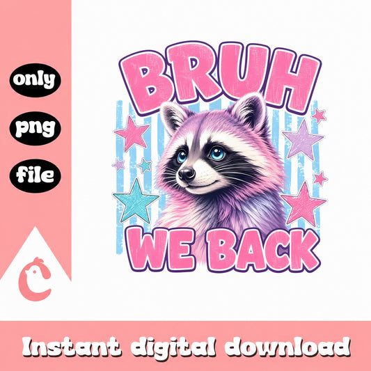 Bruh We Back Raccoon PNG, Funny Back To School PNG, Cute Raccoon PNG