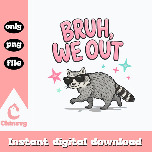 Bruh We Out Raccoon PNG, Funny Last Day Of School PNG, Cool Raccoon PNG