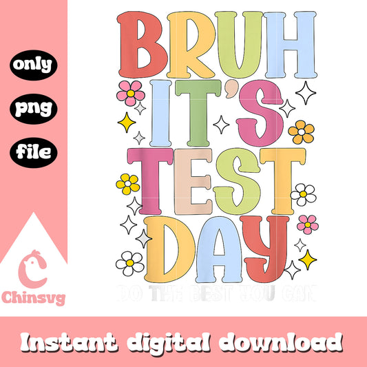 Bruh it's test day teacher test day png, testing day png