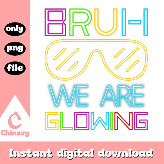 Bruh we are glowing font design png, funny quotes png, free font png