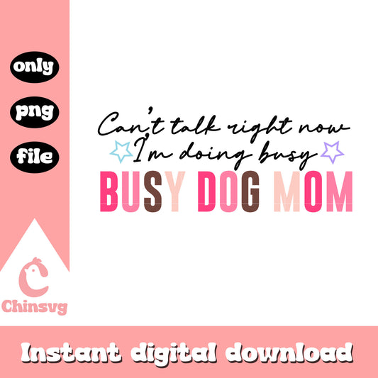 Busy dog mom font design png, dog mom png, font design png