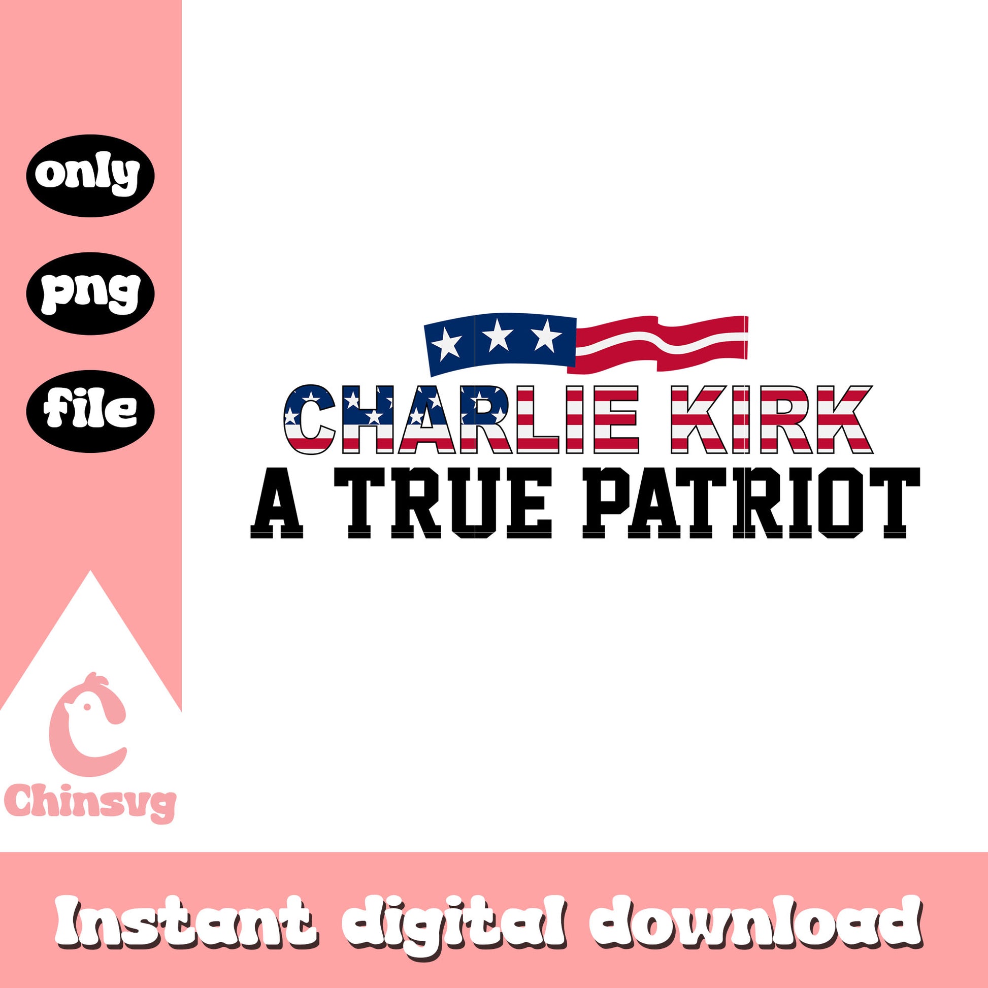 Charlie kirk a truoe patriot america png, american patriot png