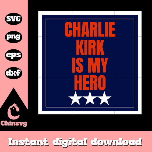 Charlie kirk is my hero logo svg, rip charlie kirk svg