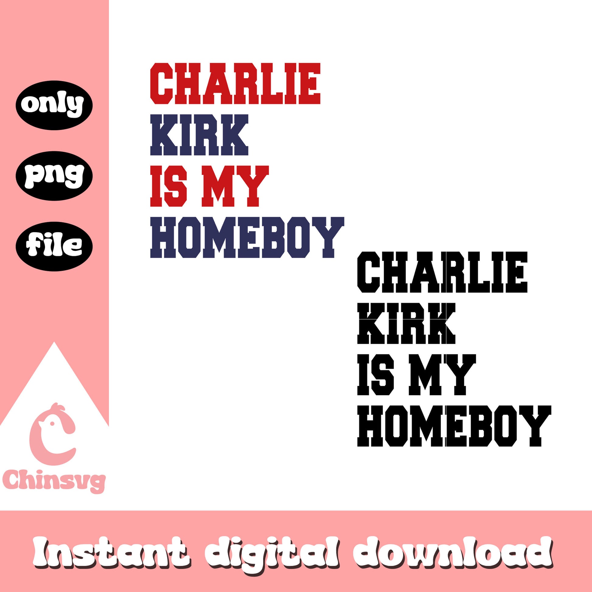 Charlie kirk is my homeboy text design png, rip charlie kirk png