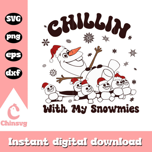 Chillin with my snowmies svg, olaf character svg,  frozen svg