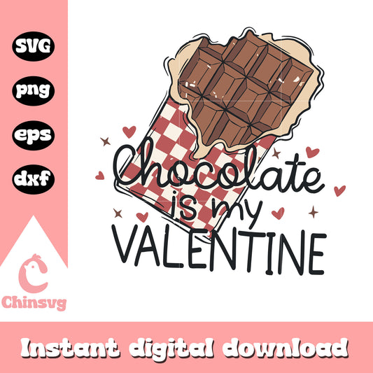 Chocolate is my valentine design svg, love chocolate svg