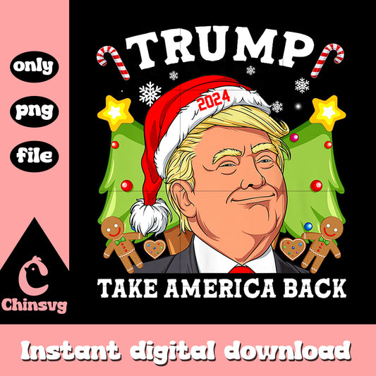 Christmas trump take america back 2024 png, trump for christmas​ png