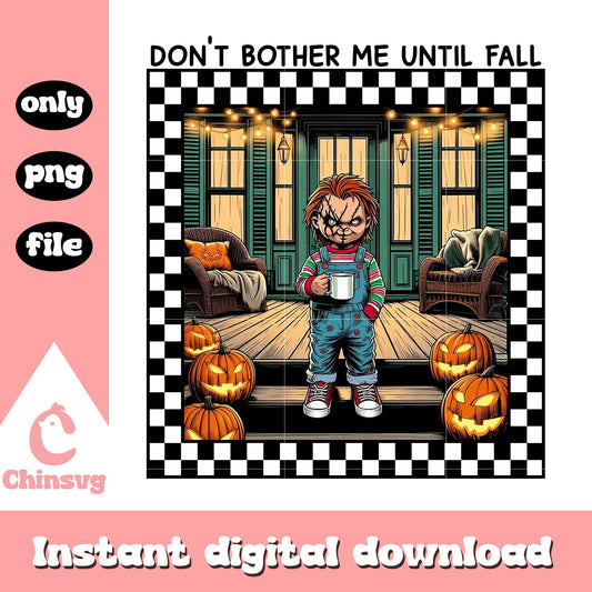 Chucky in porch don't bother me until fall png, chucky waiting png