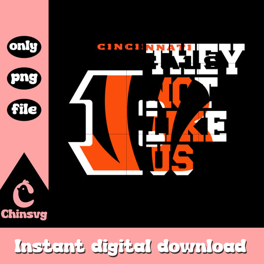 Cincinnati Bengals they not like us png, Cincinnati Bengals game png