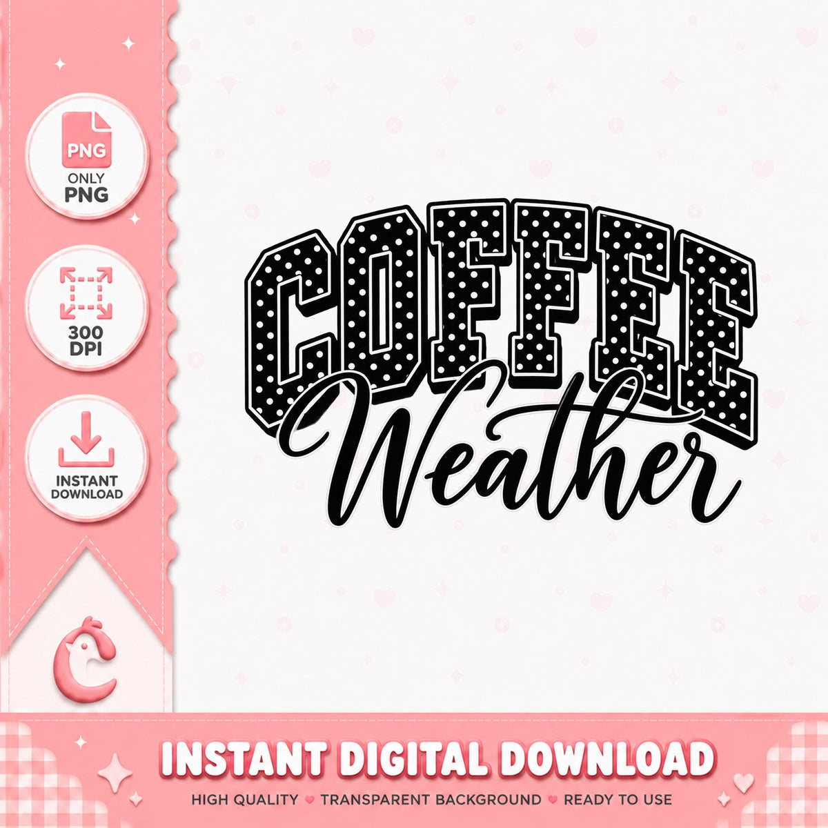 Coffee Weather PNG, Coffee Lover Sublimation, Instant Download PNG