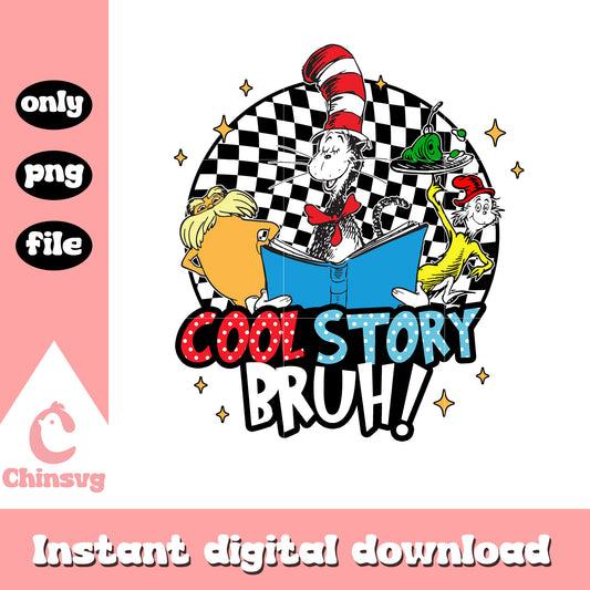 Cool story bruh png, dr seuss quote png, cat in the hat png