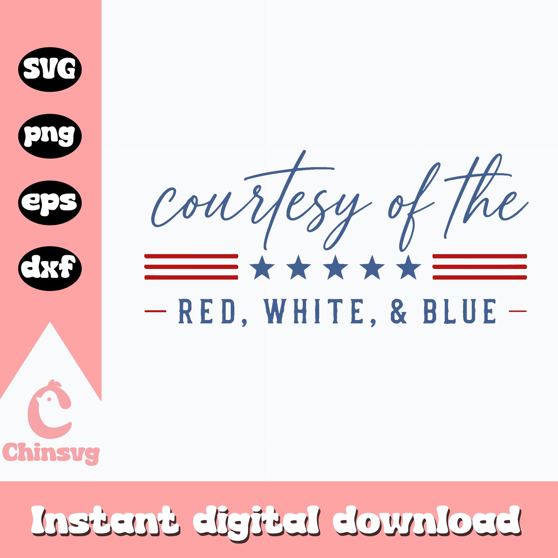 Courtesy Of The Red White And Blue SVG, 4th Of July SVG, Patriotic PNG