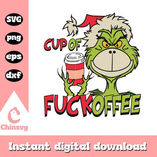 Cup of fuckoffee grinch christmas svg, grinch coffee​ svg