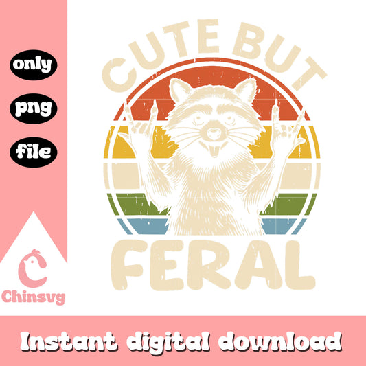 Cute but feral design png, cute racoon png, life quote png