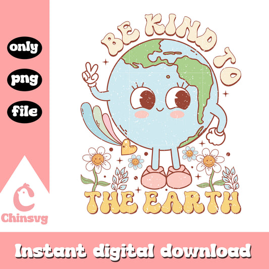 Cute earth bekind to the earth png, earth day facts​ png, planet png