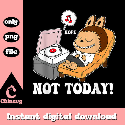 Cute labubu not today design png, monster labubu png