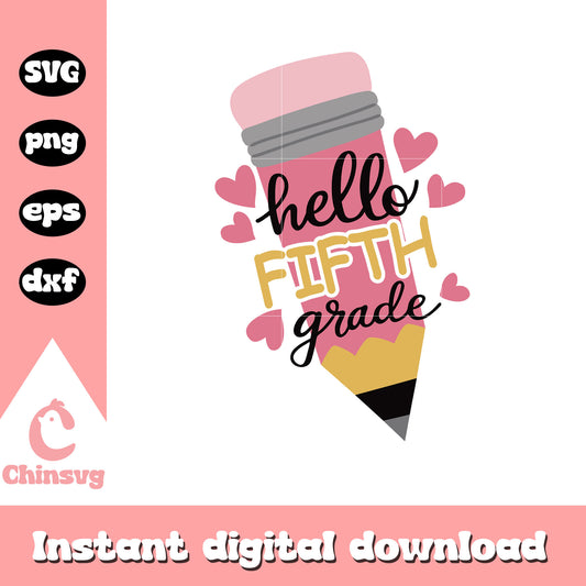 Cute pencil hello fifth grade design svg, back to school art svg
