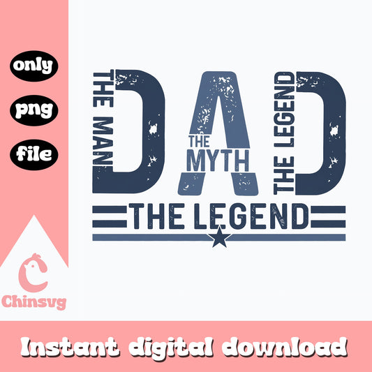 Dad The Man The Myth The Legend SVG, Father's Day SVG, PNG