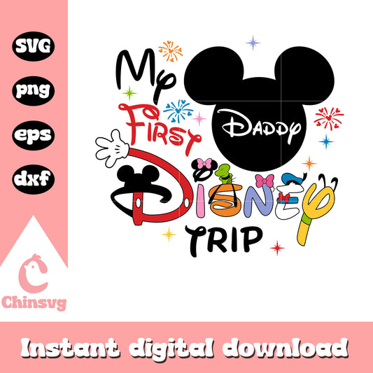 Daddy my first disney trip design svg, mickey mouse head​ svg
