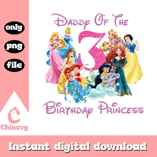 Daddy of the birthday princess three png, birthday princess png