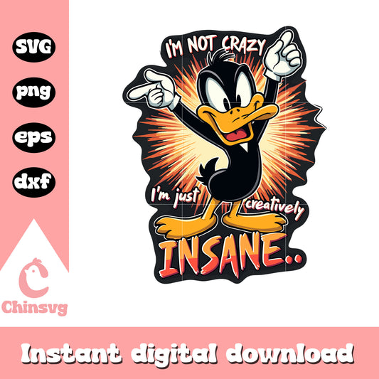 Daffy duck I'm not crazy svg, looney tunes svg, disney movies svg