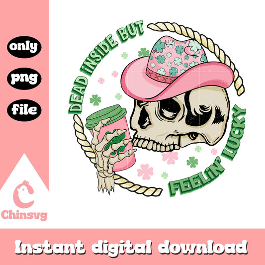 Dead inside bit fellin' lucky png, saint patrick's day png