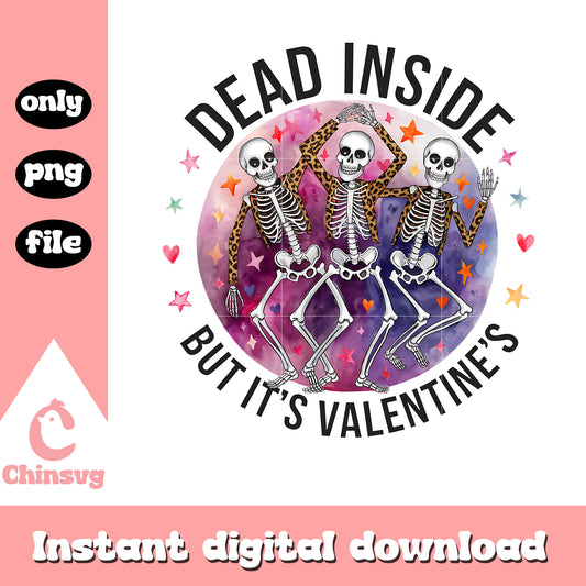 Dead inside but it's valentines png, skeleton png, funny quotes png