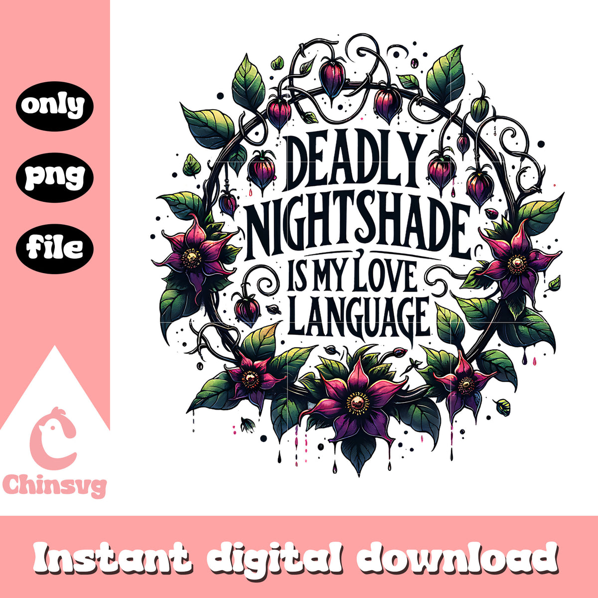 Deadly nightshade is my love language png, funny quotes​ png