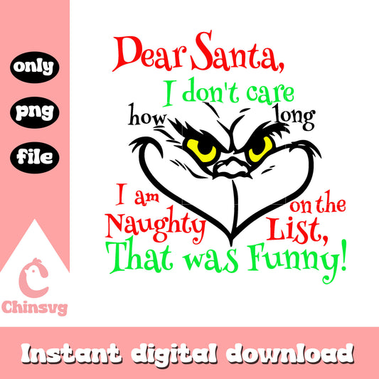 Dear santa i don't care grinch face png, the grinch smile png