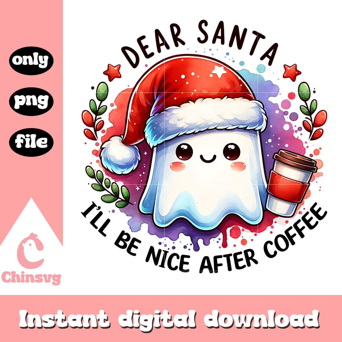 Dear santa ill be nice after coffee png, funny quote png