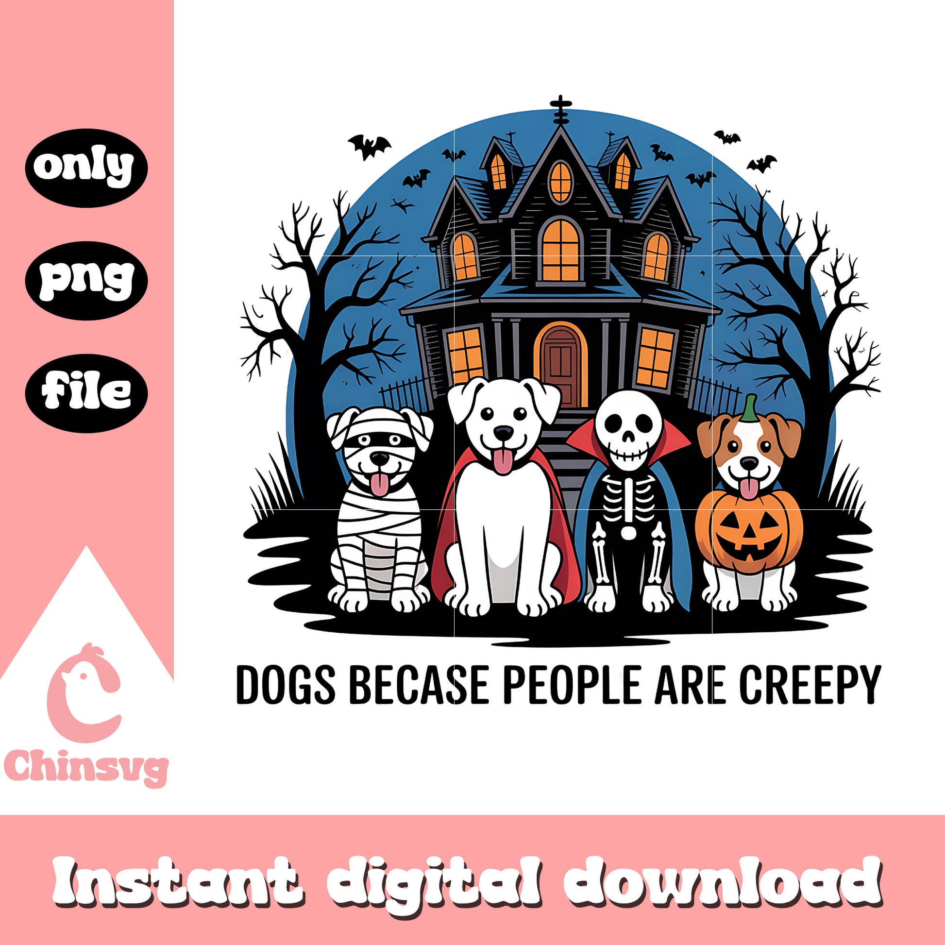 Dogs becase people are creepy design png, happy halloween png