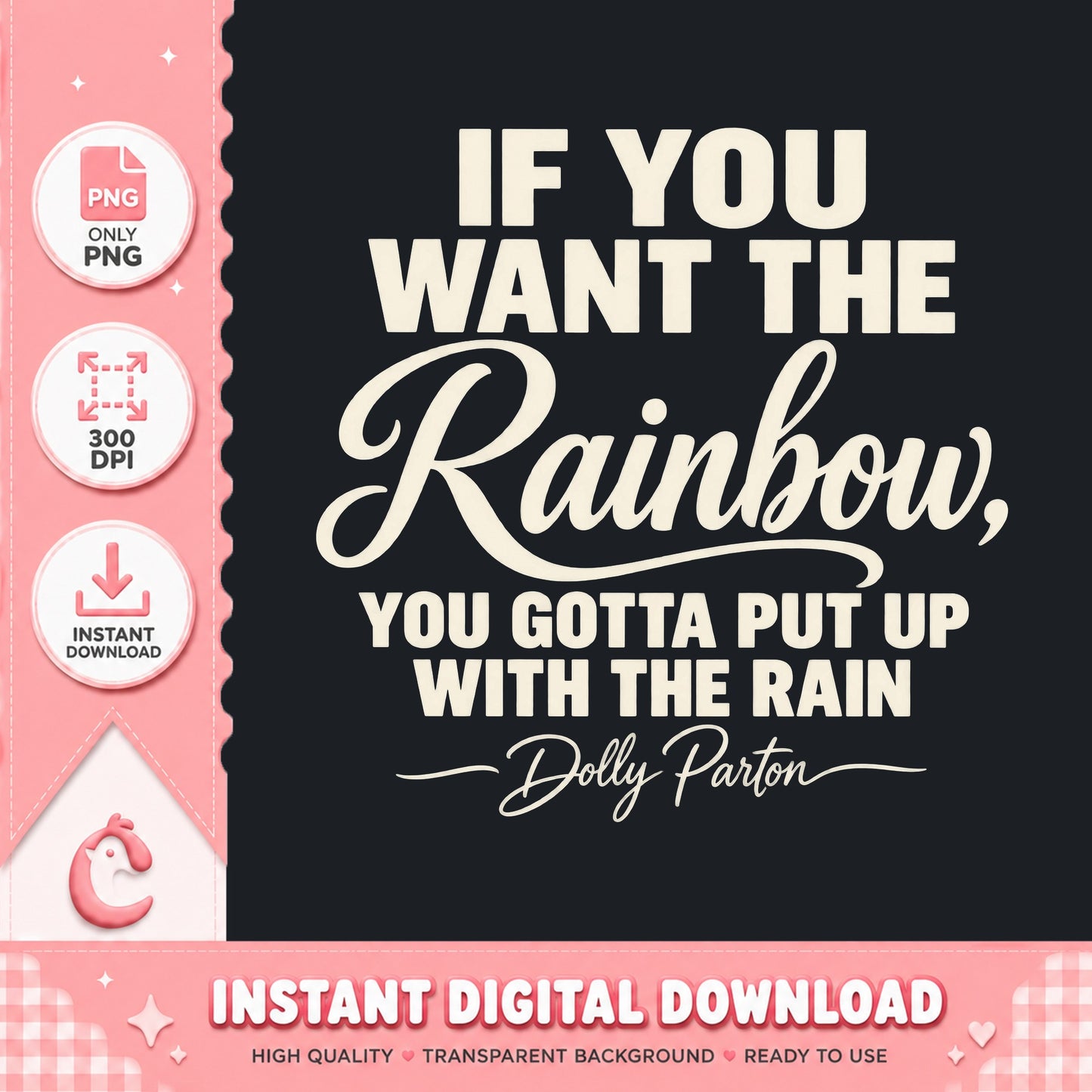Dolly Parton Rainbow Quote PNG, If You Want The Rainbow, PNG