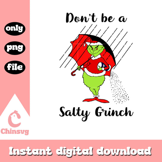Don't be a salty grinch png, grinch cartoon movie png