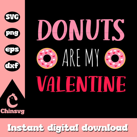 Donuts are my valentine svg, dunkin donuts svg, valentine svg